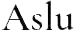 Aslu